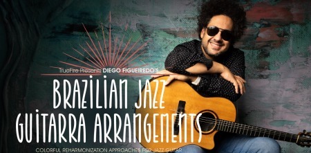 Truefire Diego Figueiredo's Brazilian Jazz Guitarra Arrangements TUTORiAL